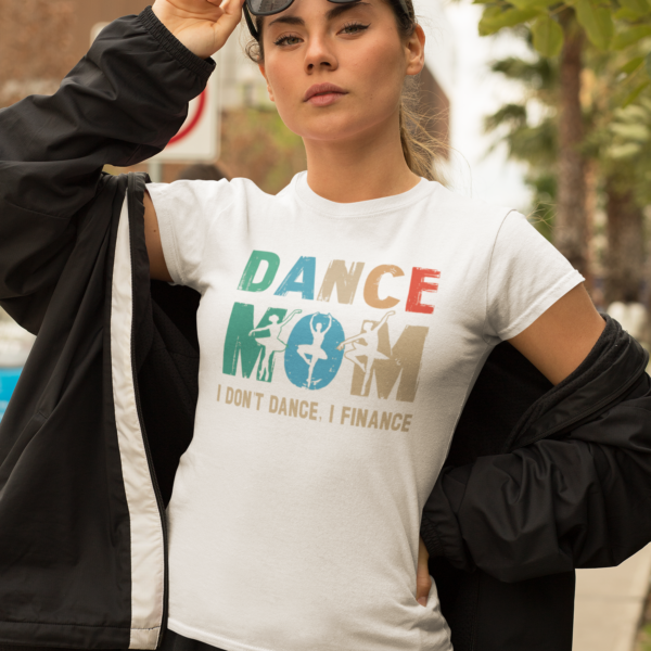 Tricou mamă de balerină Dance Mom I Don’t Dance I Finance alb